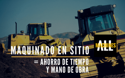 Maquinado en sitio = Ahorro de tiempo y mano de obra